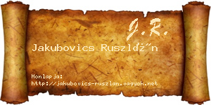 Jakubovics Ruszlán névjegykártya